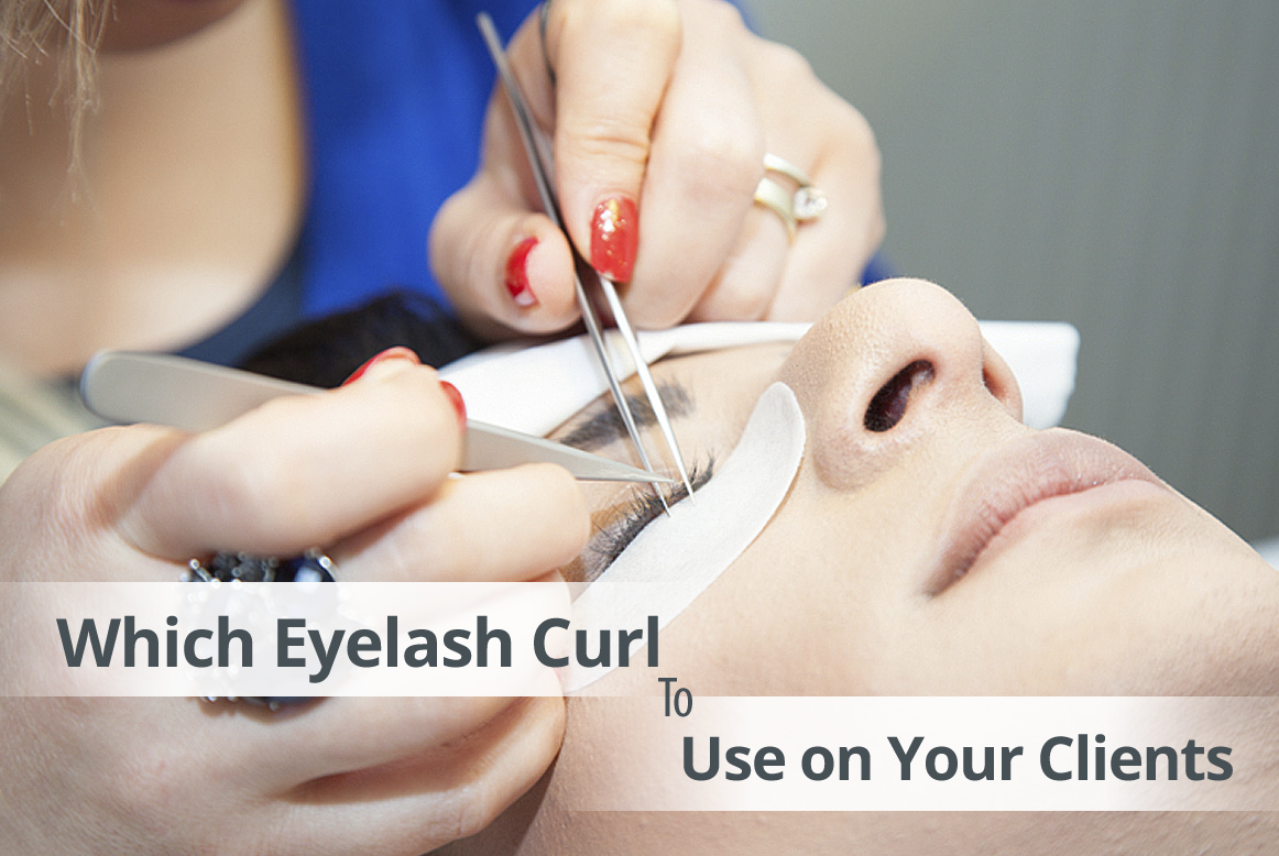 Which Eyelash Curl to use on your clients